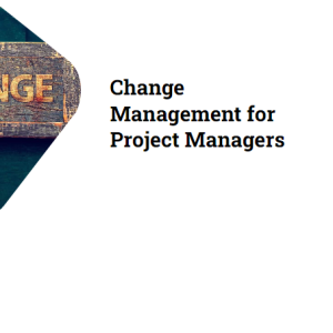 Change Management for Project Managers
